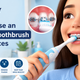 How to Use an Electric Toothbrush with Braces